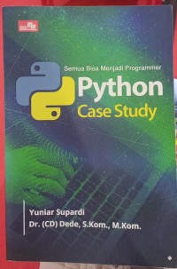 Image of Semua Bisa Menjadi Programmer : Phyton Case Study